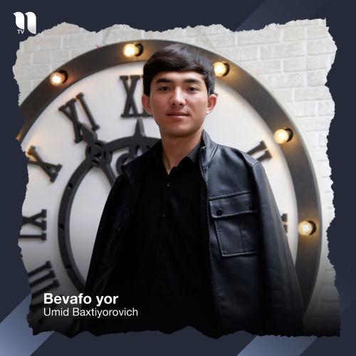 Umid Baxtiyorovich - Bevafo Yor