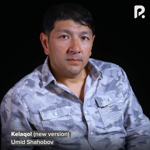 Umid Shahobov - Kelaqol (New Version)