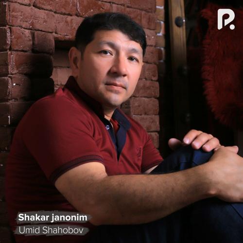 Umid Shahobov - Shakar janonim