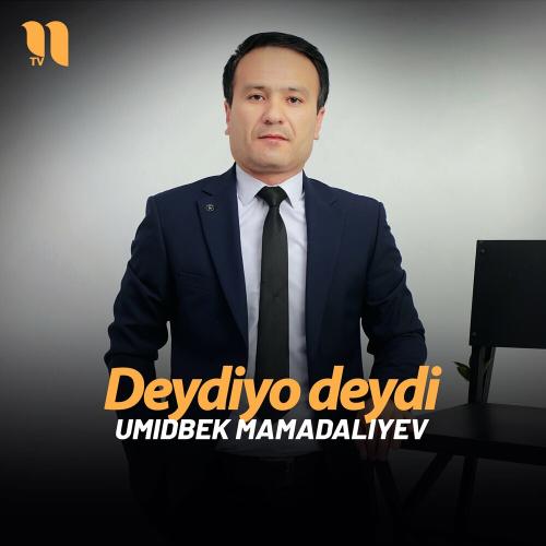 Deydiyo deydi - Umidbek Mamadaliyev