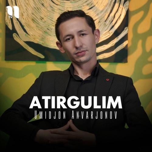 Umidjon Anvarjonov - Atirgulim