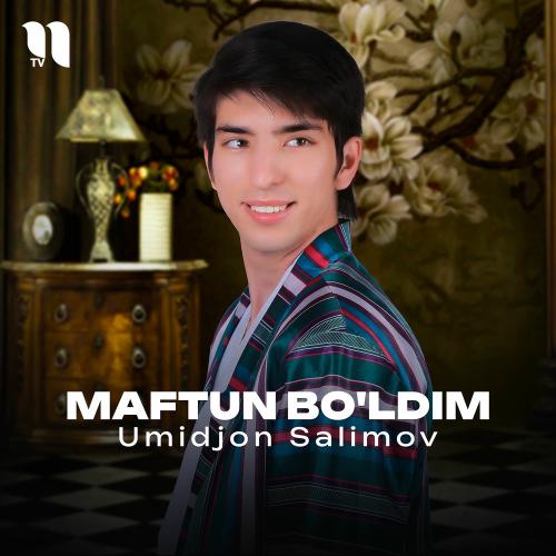 Maftun Bo'ldim - Umidjon Salimov