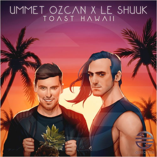 Ummet Ozcan & le Shuuk - Toast Hawaii