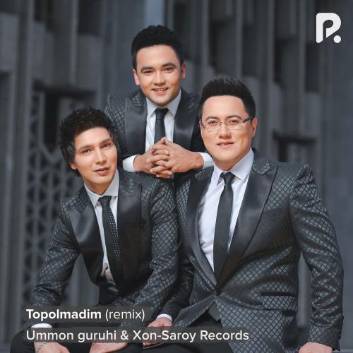 Ummon Guruhi & Xon-Saroy Records - Topolmadim (Remix)