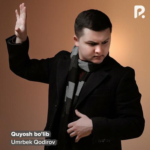 Quyosh Bo'lib - Umrbek Qodirov