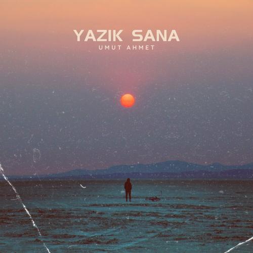 Yazık Sana - Umut Ahmet