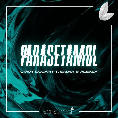 Parasetamol - Umut Dogan feat. Sadya & Alexsa