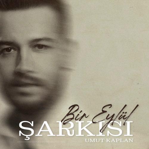 Bir Eylül Şarkısı - Umut Kaplan