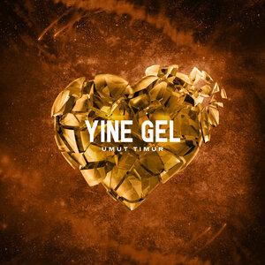 Yine Gel - Umut Timur