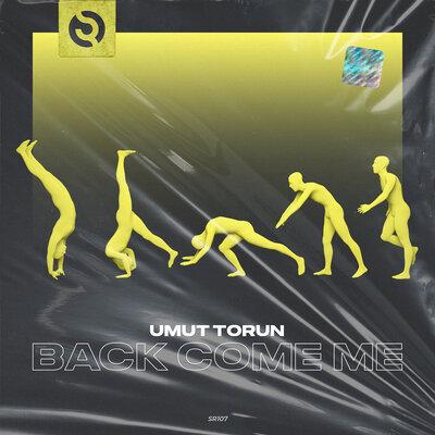 Umut Torun - Back Come Me