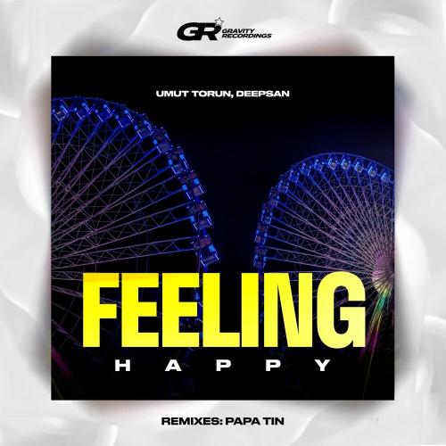 Umut Torun & Deepsan - Feeling Happy (Papa Tin Remix)