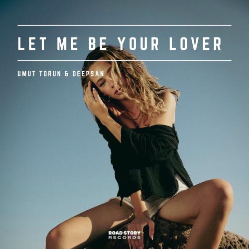 Umut Torun & Deepsan - Let Me Be Your Lover (Cover Mix)
