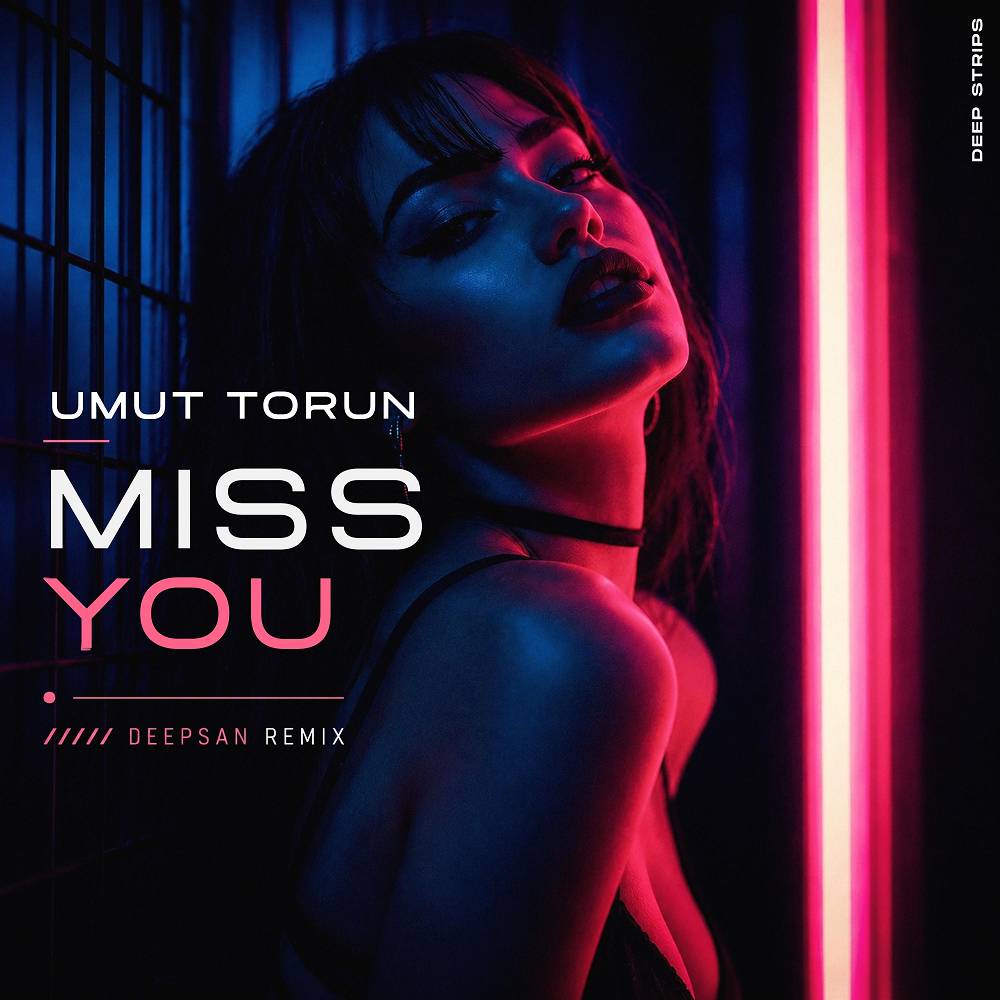 Miss You (Deepsan Remix) - Umut Torun