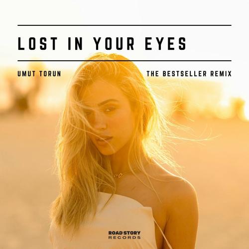Umut Torun & The Bestseller - Lost In Your Eyes (The Bestseller Remix)
