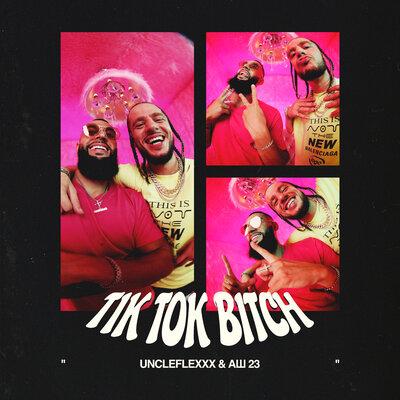 Tik Tok Bitch - UncleFlexxx feat. Аш 23