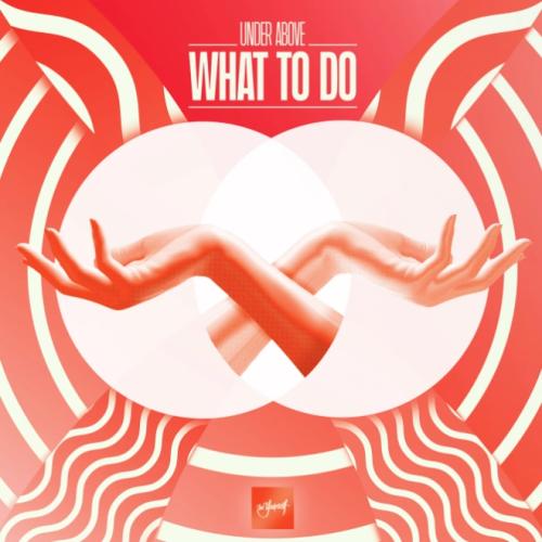 Under Above - What To Do