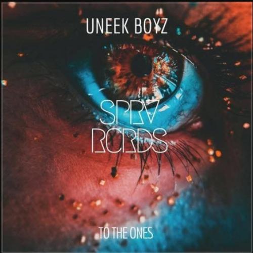 To The Ones (Original Mix) - Uneek Boyz