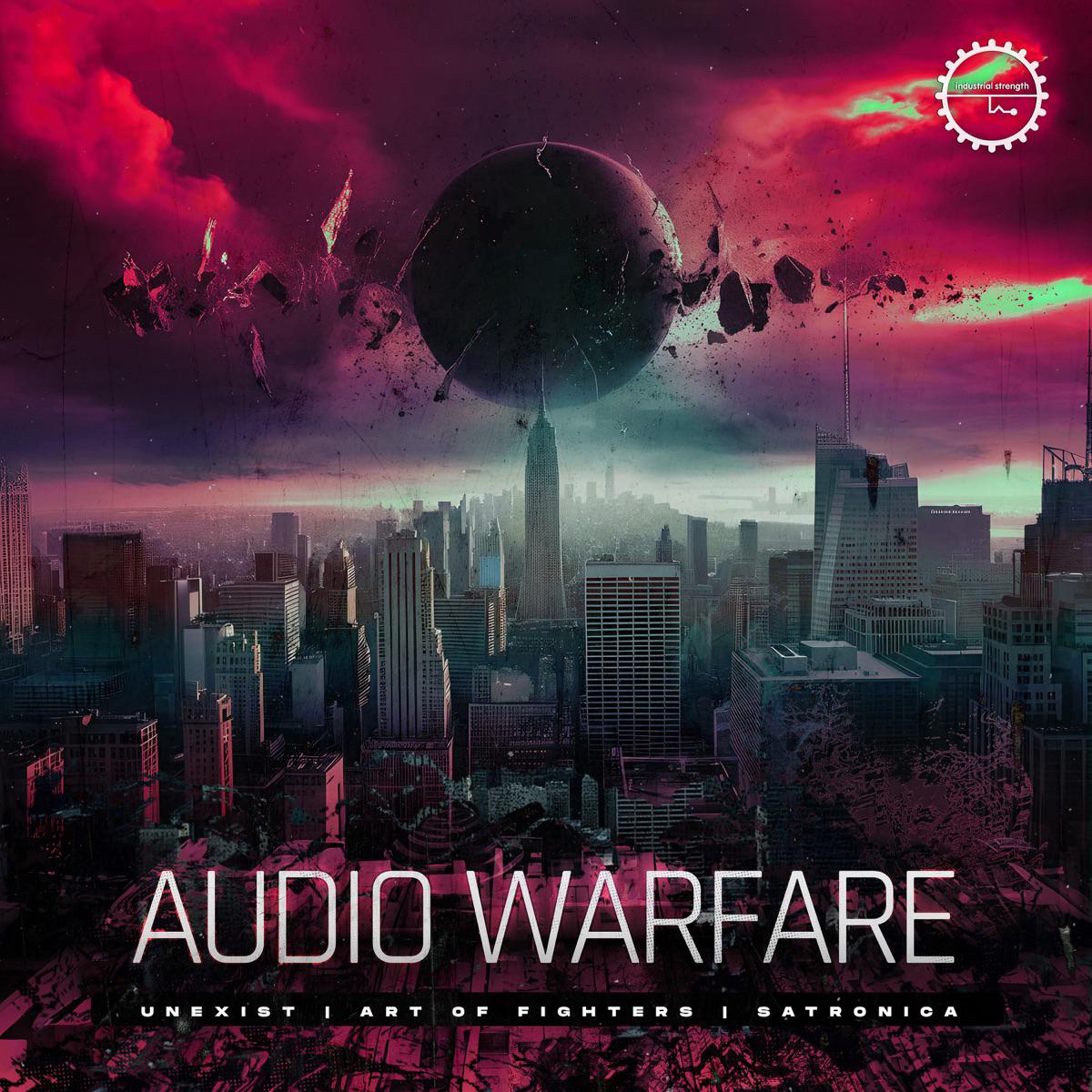 Audio Warfare - Unexist, Art of Fighters & Satronica