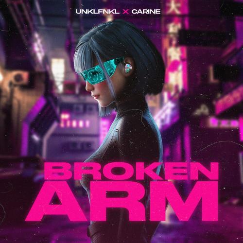 Broken Arm - Unklfnkl feat. Carine
