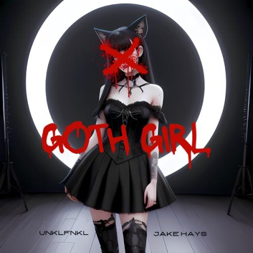 Goth Girl - Unklfnkl feat. Jake Hays