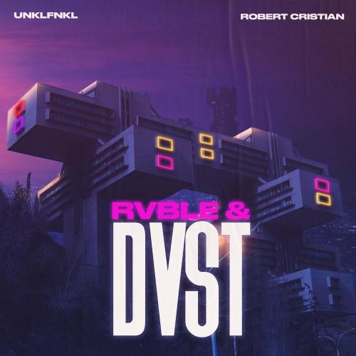 Rvble & Dvst - Unklfnkl, Robert Cristian