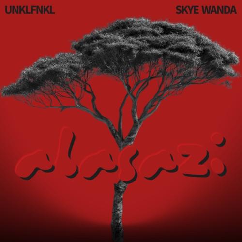 UNKLFNKL & Skye Wanda - Abasazi