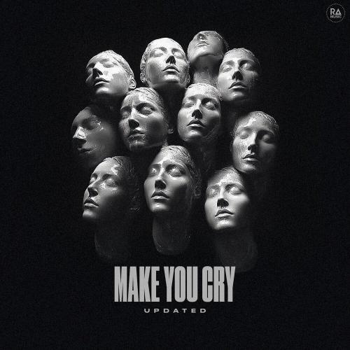 Updated - Make You Cry