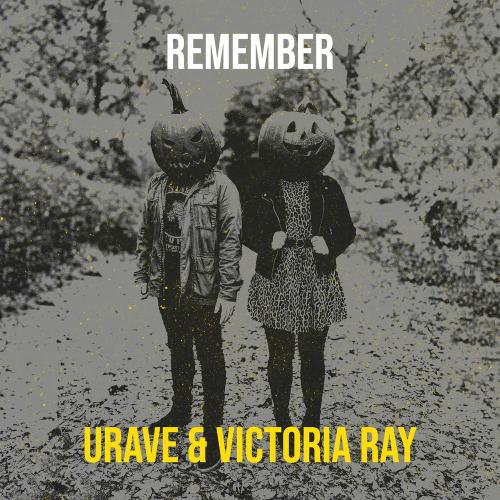 Urave & Victoria Ray - Remember (Extended)