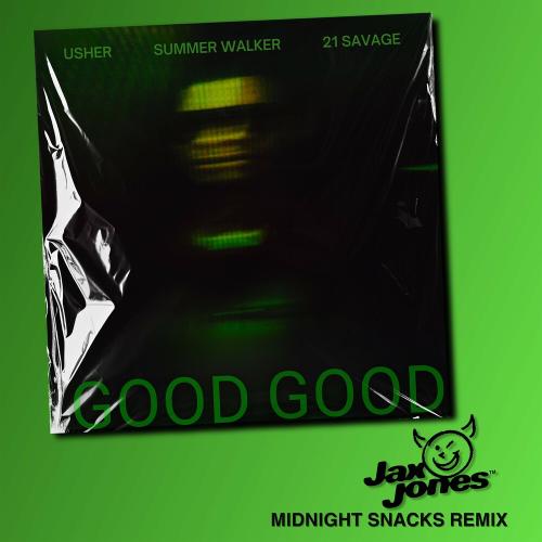 Usher feat. 21 Savage & Summer Walker - Good Good (Jax Jones Midnight Snacks Remix)
