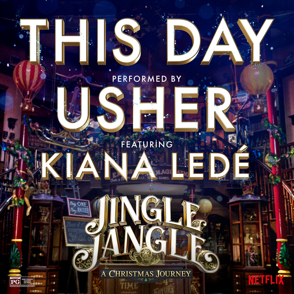 This Day (from the Netflix Original Motion Picture Jingle Jangle; feat. Kiana Ledé) - Usher, Kiana Ledé