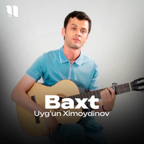Baxt - Uyg'un Ximoydinov