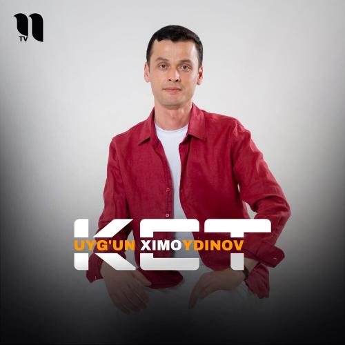 Ket - Uyg'un Ximoydinov
