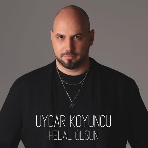 Helal Olsun - Uygar Koyuncu