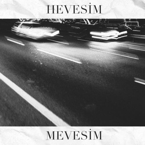 Hevesim Mevesim - Uzak Mesafe