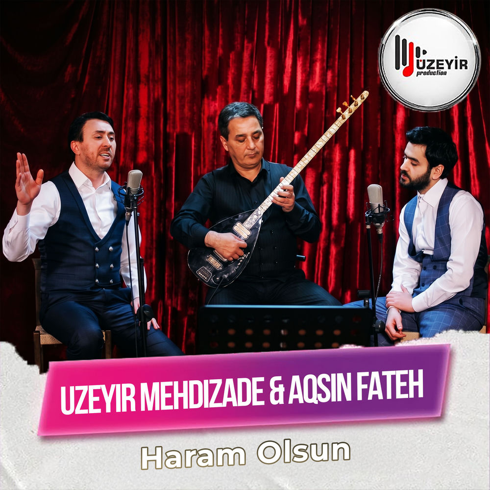 Haram Olsun - Uzeyir Mehdizade feat. Aqşin Fateh