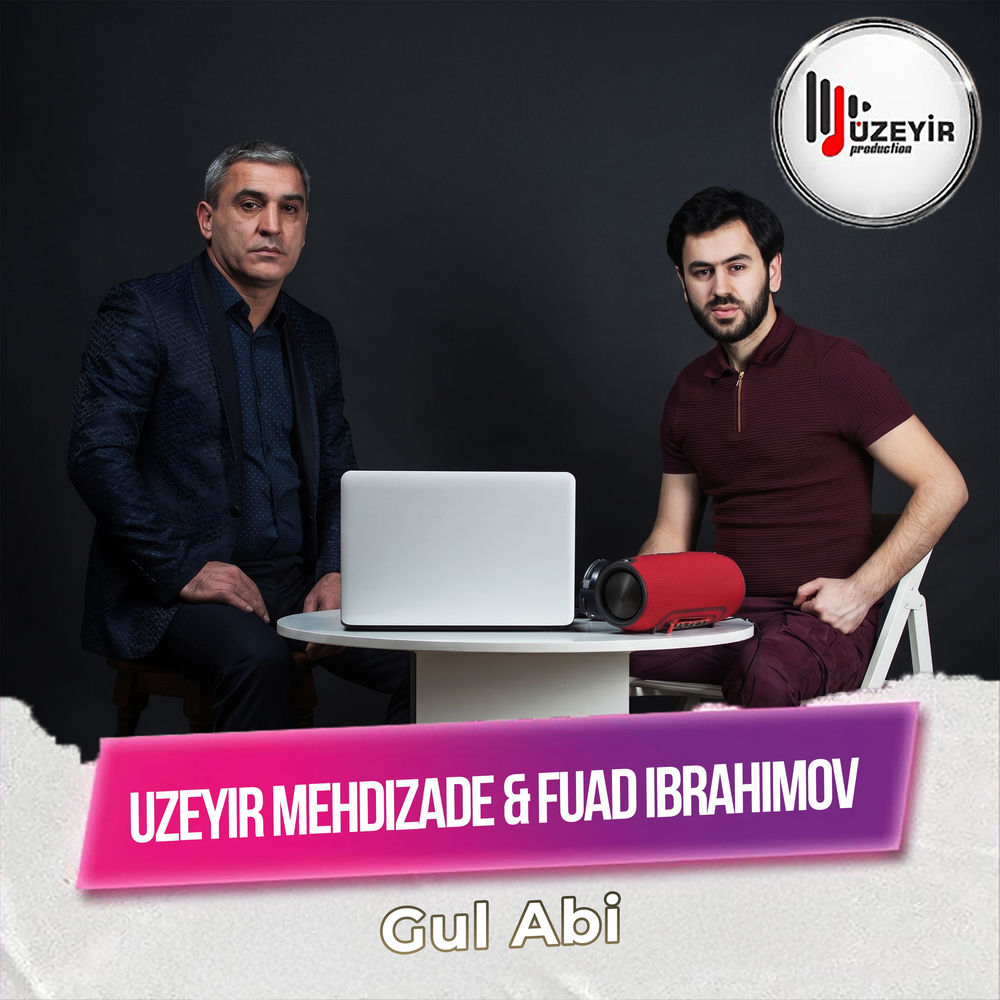 Gul Abi - Uzeyir Mehdizade feat. Fuad Ibrahimov