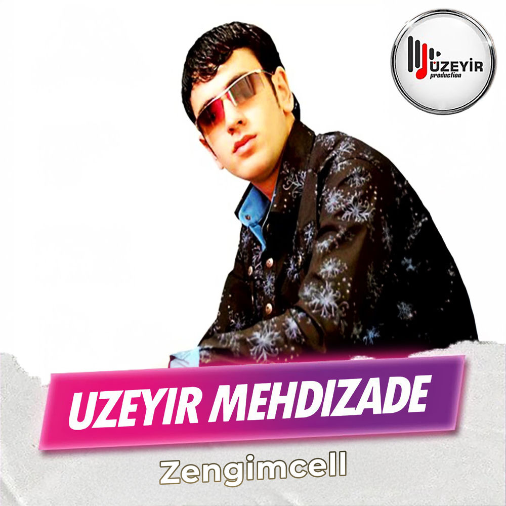 Zengimcell - Uzeyir Mehdizade