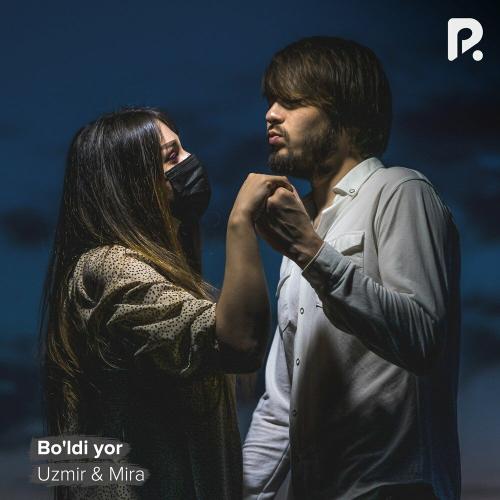 Bo'ldi yor - Uzmir & Mira