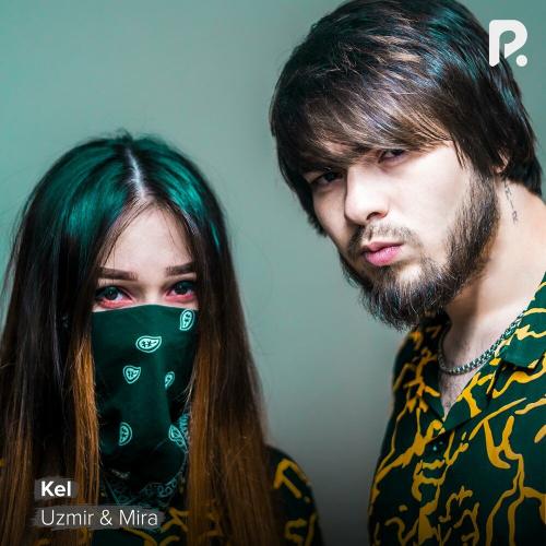 Kel - Uzmir & MIRA