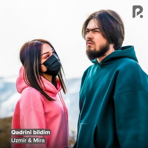 Qadrini Bildim - Uzmir & MIRA