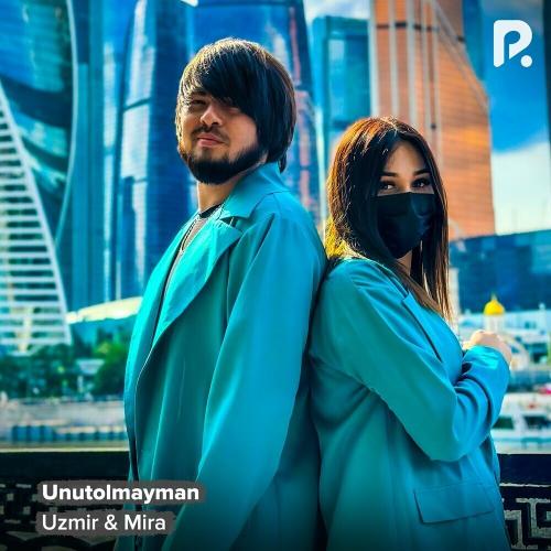 Unutolmayman - Uzmir & MIRA