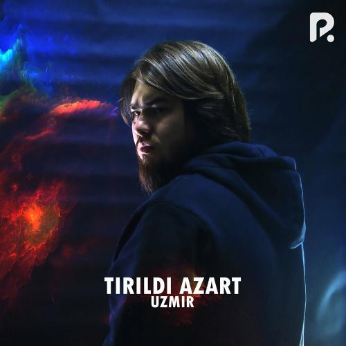 Tirildi Azart - Uzmir