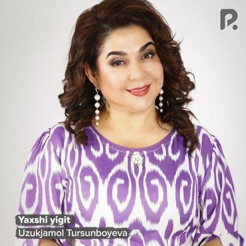 Yaxshi Yigit - Uzukjamol Tursunboyeva