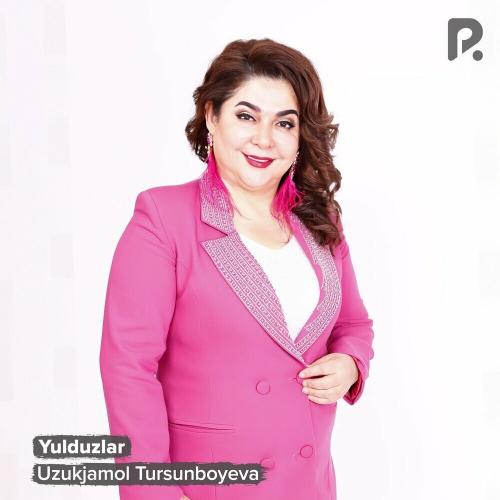 Yulduzlar - Uzukjamol Tursunboyeva