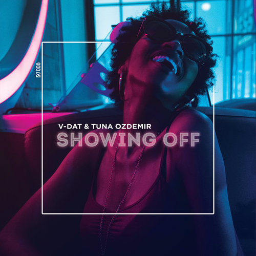 V-Dat & Tuna Özdemir - Showing Off