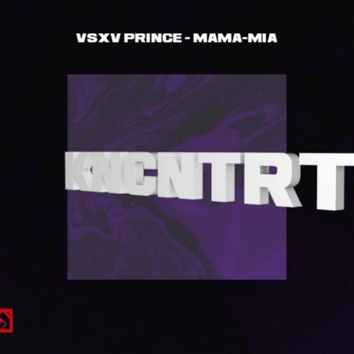 MAMA-MiA - V $ X V PRiNCE