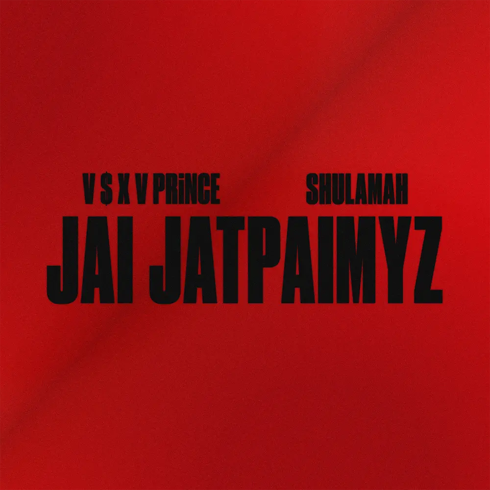 Jai Jatpaimyz - V $ X V PRiNCE, SHULAMAH
