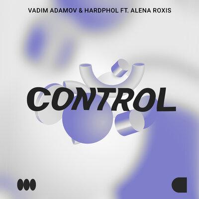 Control - Vadim Adamov, Hardphol,Alena Roxis