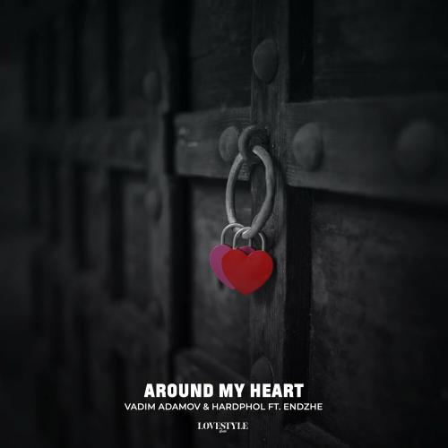 Around My Heart - Vadim Adamov & Hardphol feat. Endzhe