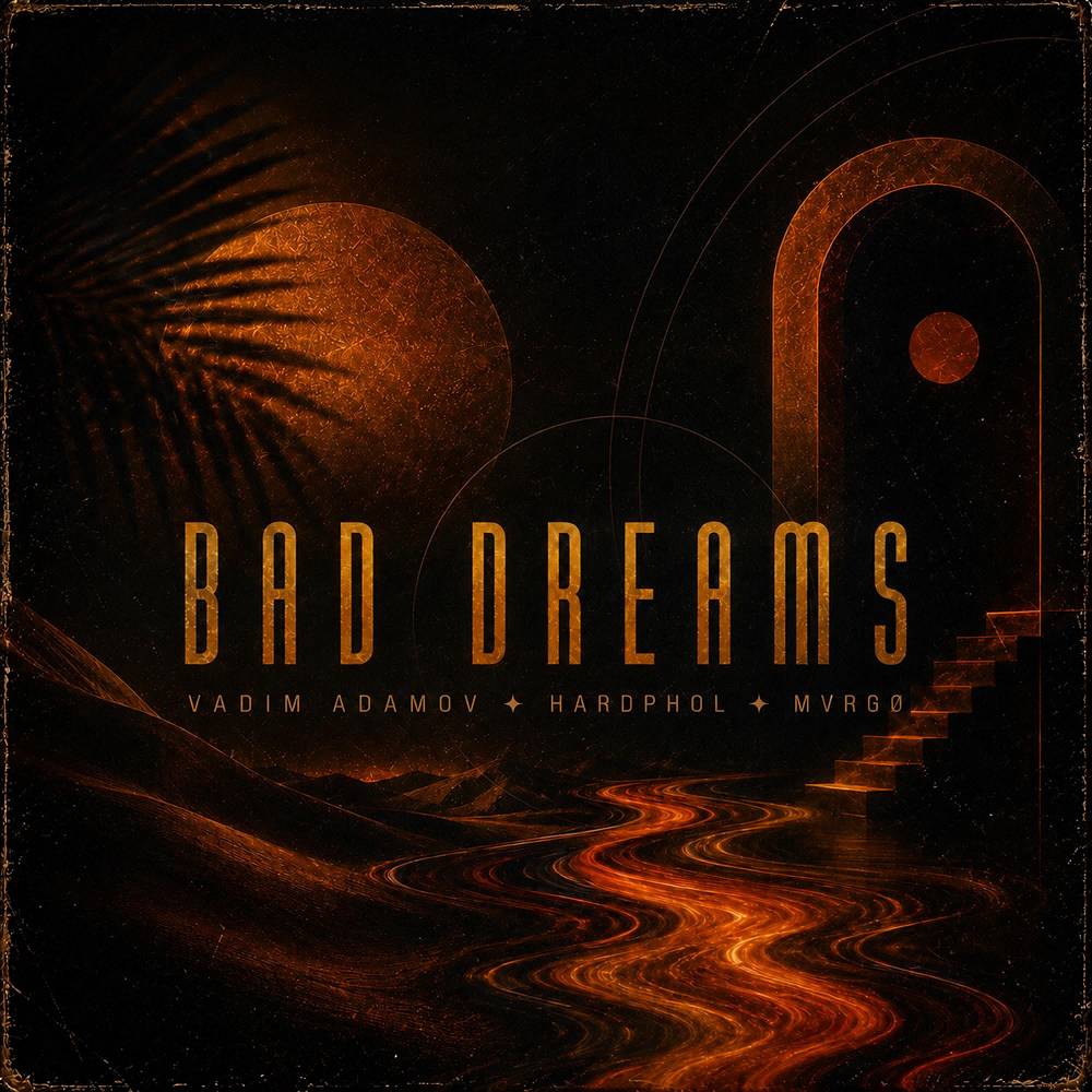 Vadim Adamov & Hardphol & MVRGØ - Bad Dreams